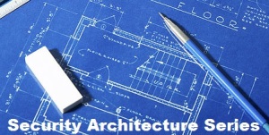 Security Architecture Series
